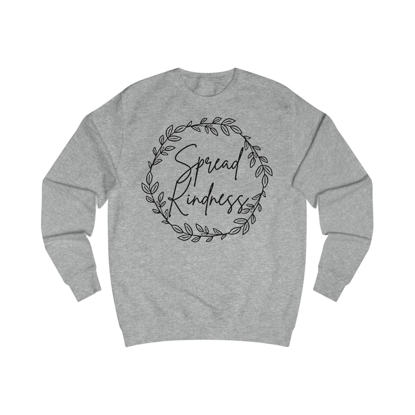 Spread Kindness Unisex Sweatshirt - Cozy Gift for Friends, Heartwarming Apparel, Holiday Gift, Motivational Clothing, Casualwear